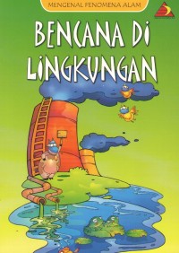 Image of Bencana di Lingkungan : Mengenal Fenomena Alam