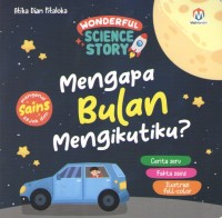 Image of Mengapa Bulan Mengikutiku? : Wonderful Science Story