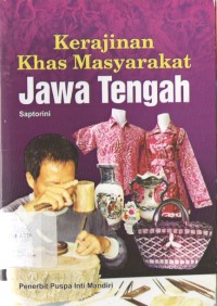 Image of Kerajinan Khas Masyarakat Jawa Tengah